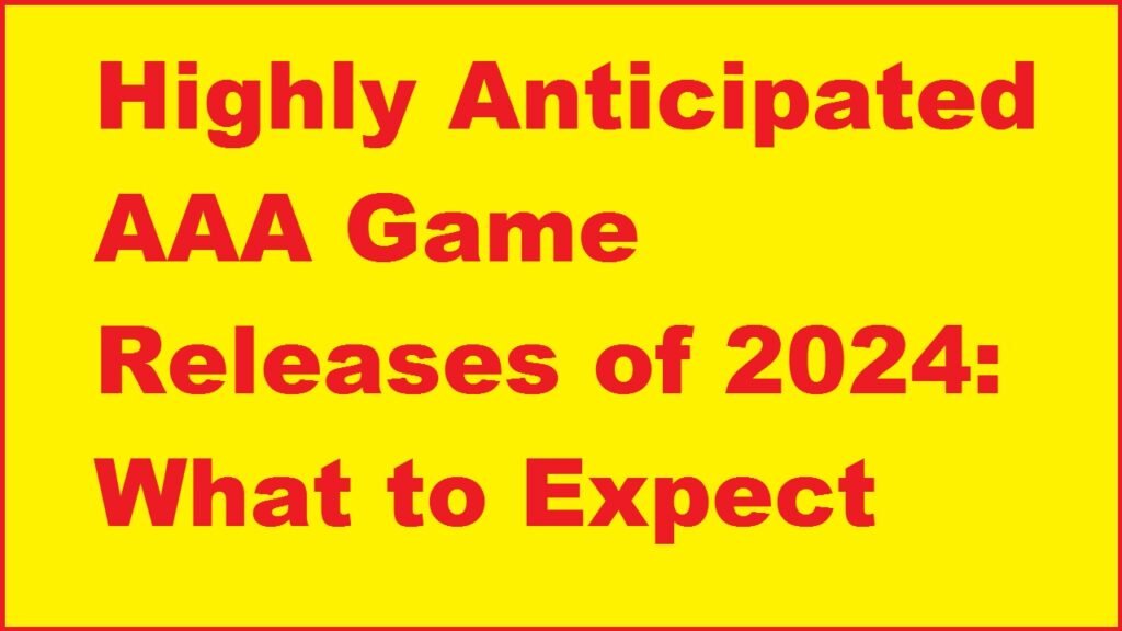 Highly Anticipated AAA Game Releases of 2024